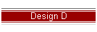 Design D