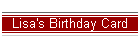 Lisa's Birthday Card